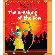 Ramayana Stories: The Breaking Of The Bow